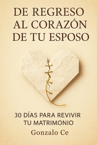 De Regreso al Corazón de tu Esposo
