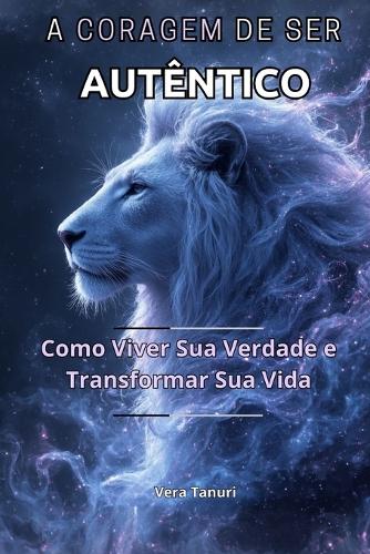 A Coragem de Ser Autêntico