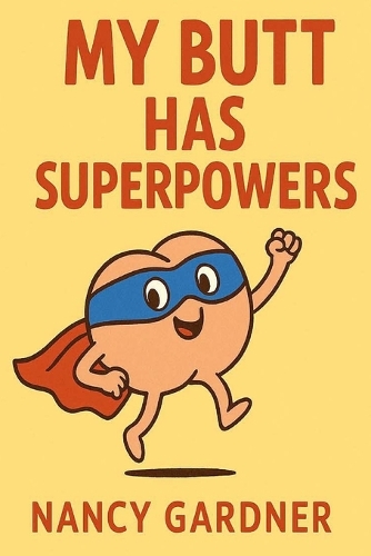 My Butt Has Superpowers