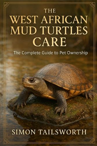 The West African Mud Turtles Care