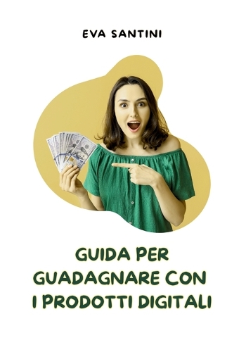 Guida per guadagnare con i prodotti digitali