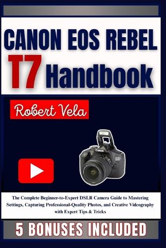 CANON EOS REBEL T7 Handbook