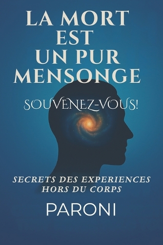 La mort est un pur mensonge. Votre Âme le sait.