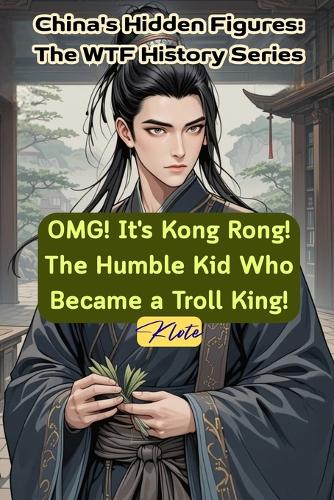 OMG! It's Kong Rong! The Humble Kid Who Became a Troll King!
