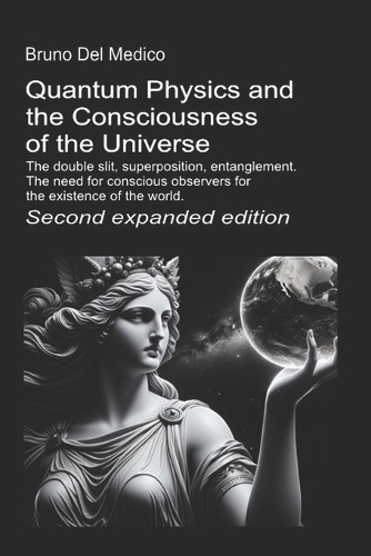 Quantum Physics and the Consciousness of the Universe. Second expanded edition.