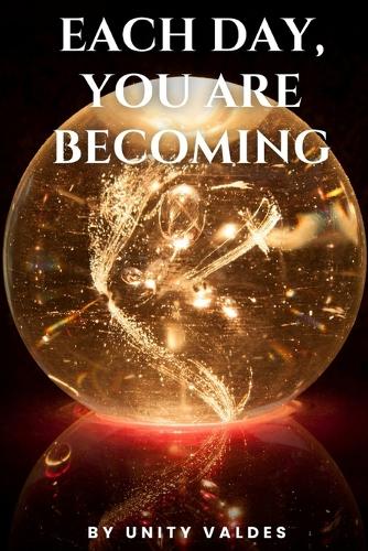 Each Day We Are Becoming