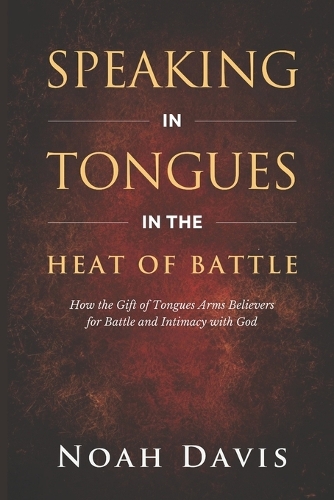 Speaking in Tongues in the Heat of Battle