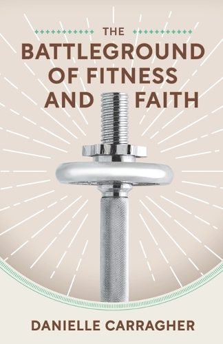 The Battleground of Fitness and Faith