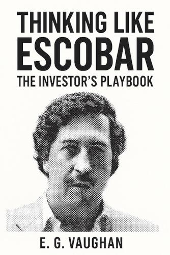 Thinking Like Escobar