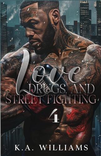Love, Drugs, And Street Fighting 4