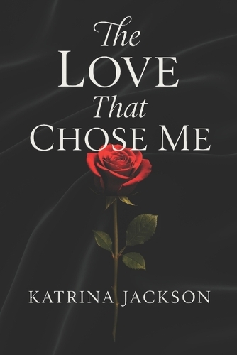 The Love That Chose Me