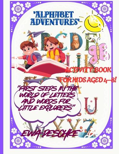 Alphabet Adventures, ACTIVITY BOOK FOR KIDS AGED 4-8!