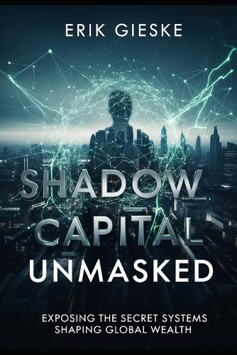 Shadow Capital Unmasked