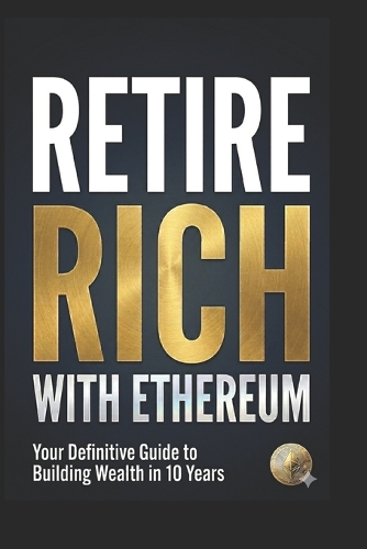 Retire Rich with Ethereum