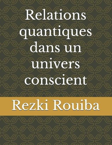 Relations quantiques dans un univers conscient