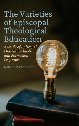 The Varieties of Episcopal Theological Education