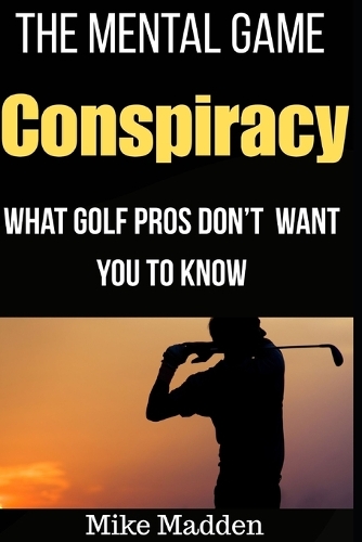 The Mental Game Conspiracy