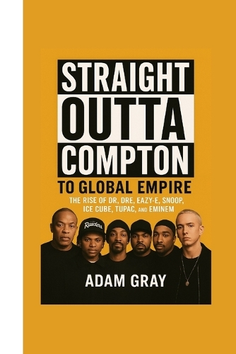 Straight Outta Compton to Global Empire
