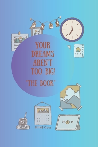 Your Dreams Aren't Too Big!