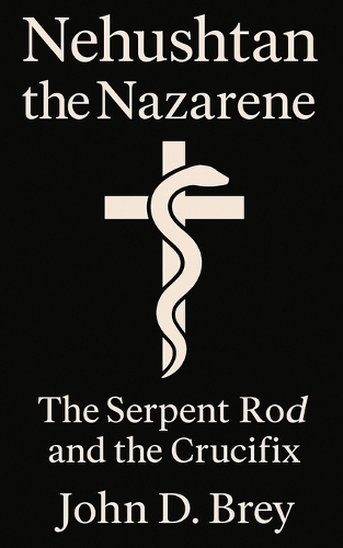 Nehushtan the Nazarene