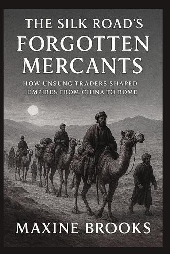 The Silk Road's Forgotten Mercants