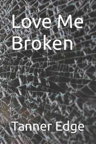 Love Me Broken