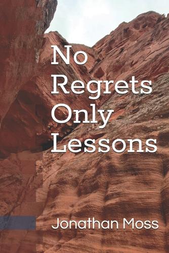 No Regrets Only Lessons