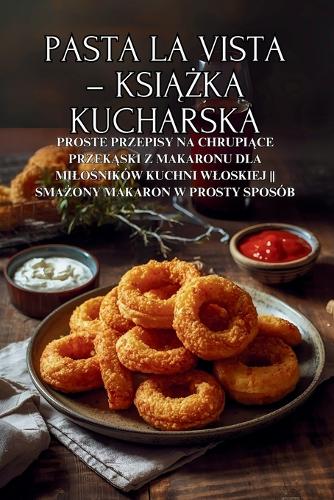 Pasta la Vista - książka kucharska