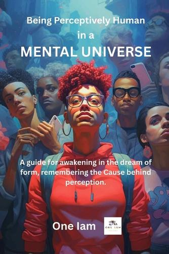 Being Perceptively Human in a Mental Universe