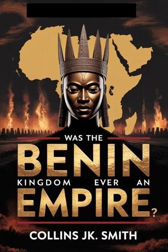 Was the Benin Kingdom Ever an Empire?