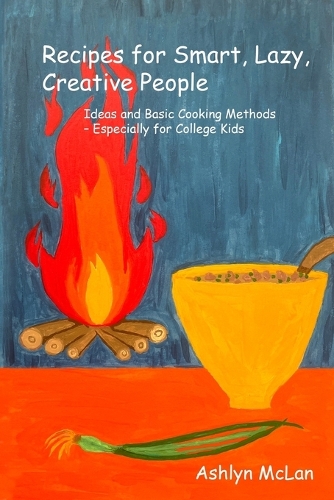 Recipes for Smart, Lazy, Creative People