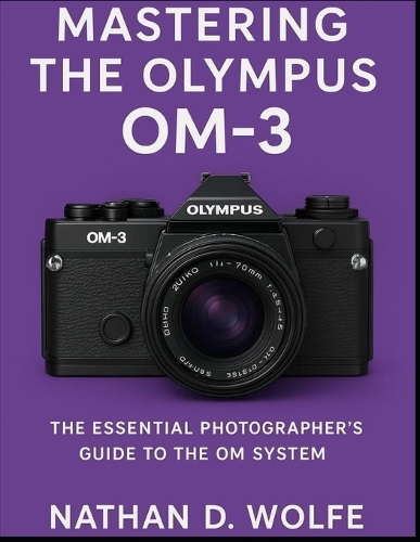 Mastering the Olympus OM-3