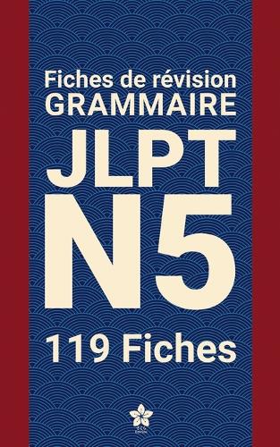 Révisions de Grammaire JLPT N5 119 fiches