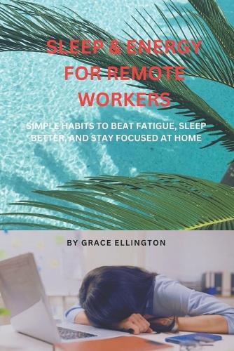 Sleep & Energy for Remote Workers