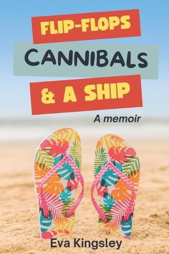 Flip-Flops, Cannibals, & A Ship