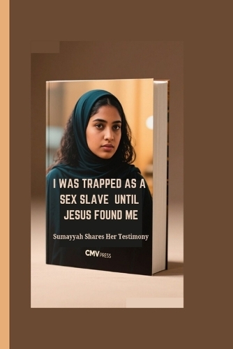 I Was Trapped as a Sex Slave Until Jesus Found Me
