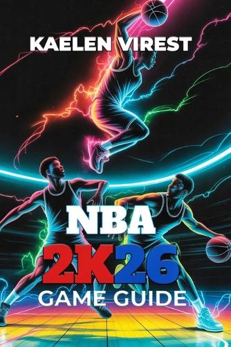 NBA 2k26 Game Guide