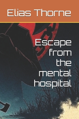 Escape from the mental hospital