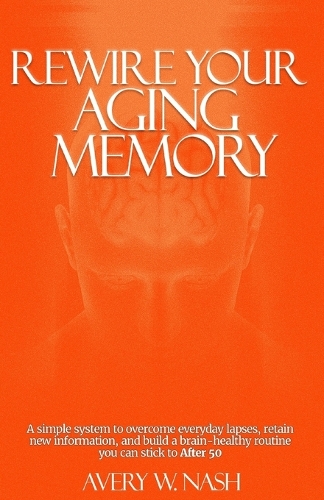 Rewire Your Aging Memory