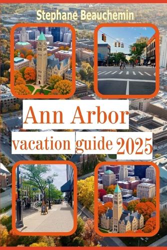 Ann Arbor vacation Guide 2025