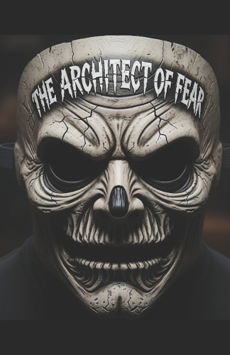 The Architect of Fear