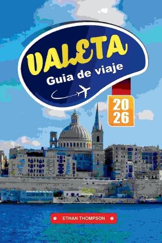 Guía de Viaje Valeta 2026