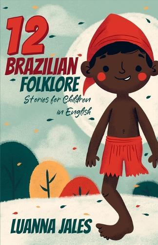 12 Brazilian Folklore Stories for Children in English