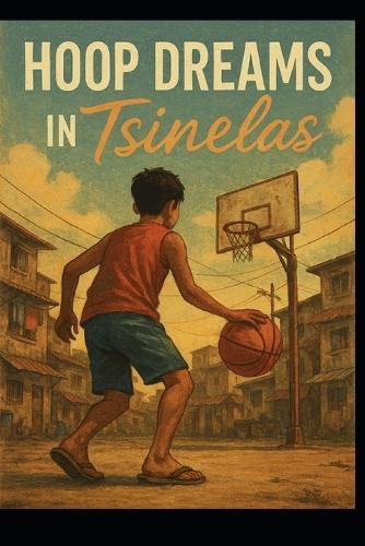 Hoop Dreams in Tsinelas