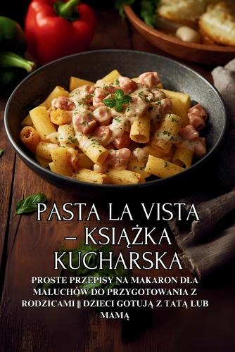 Pasta la Vista - książka kucharska