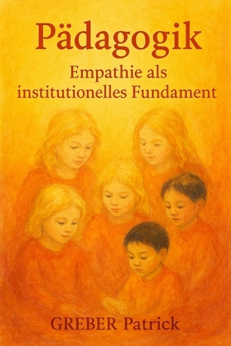 Pädagogik Empathie als institutionelles Fundament