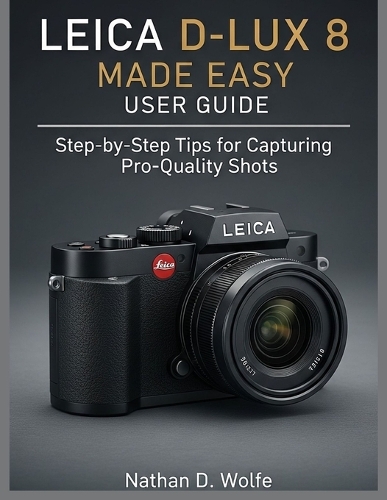 Leica D-Lux 8 Made Easy User Guide