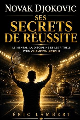 Djoko - Ses secrets de réussite