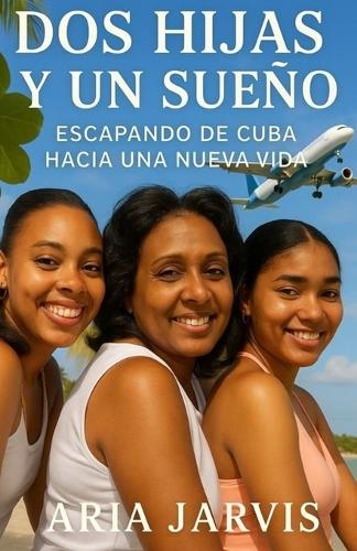 Dos Hijas y Un Sueño