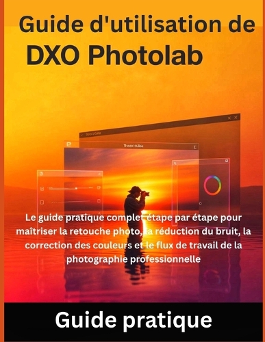 Guide d'utilisation de DxO PhotoLab